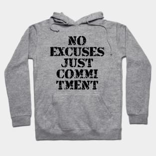 No Excuses Just Commitment Hoodie